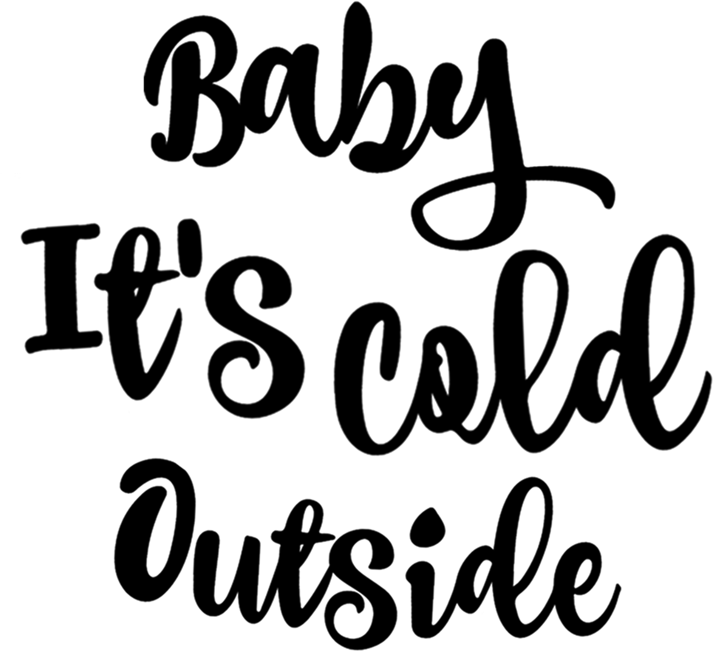 Baby Its Cold Outside 手寫書法 壁紙