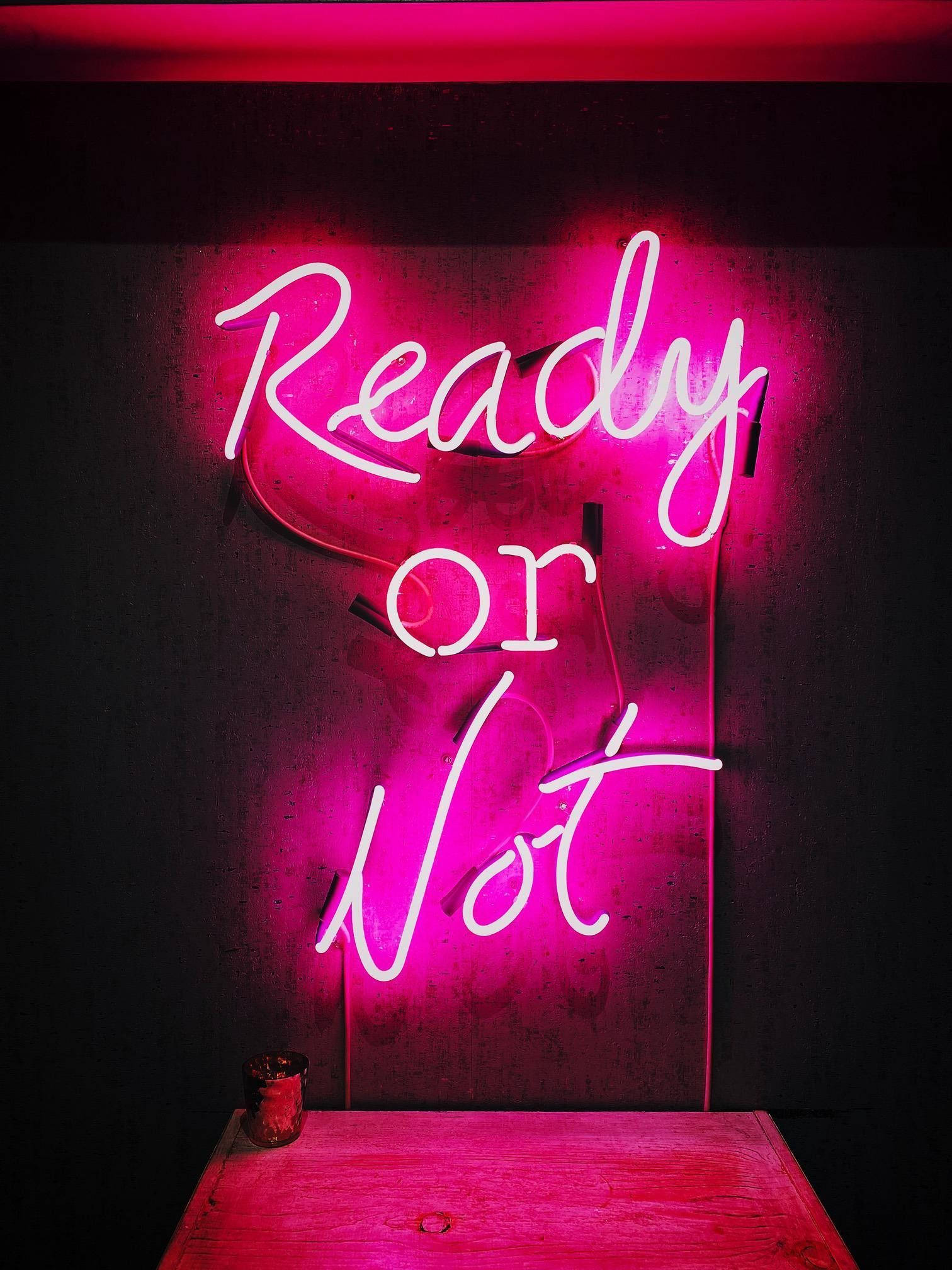 Ready Or Not 霓虹粉红招牌 壁紙