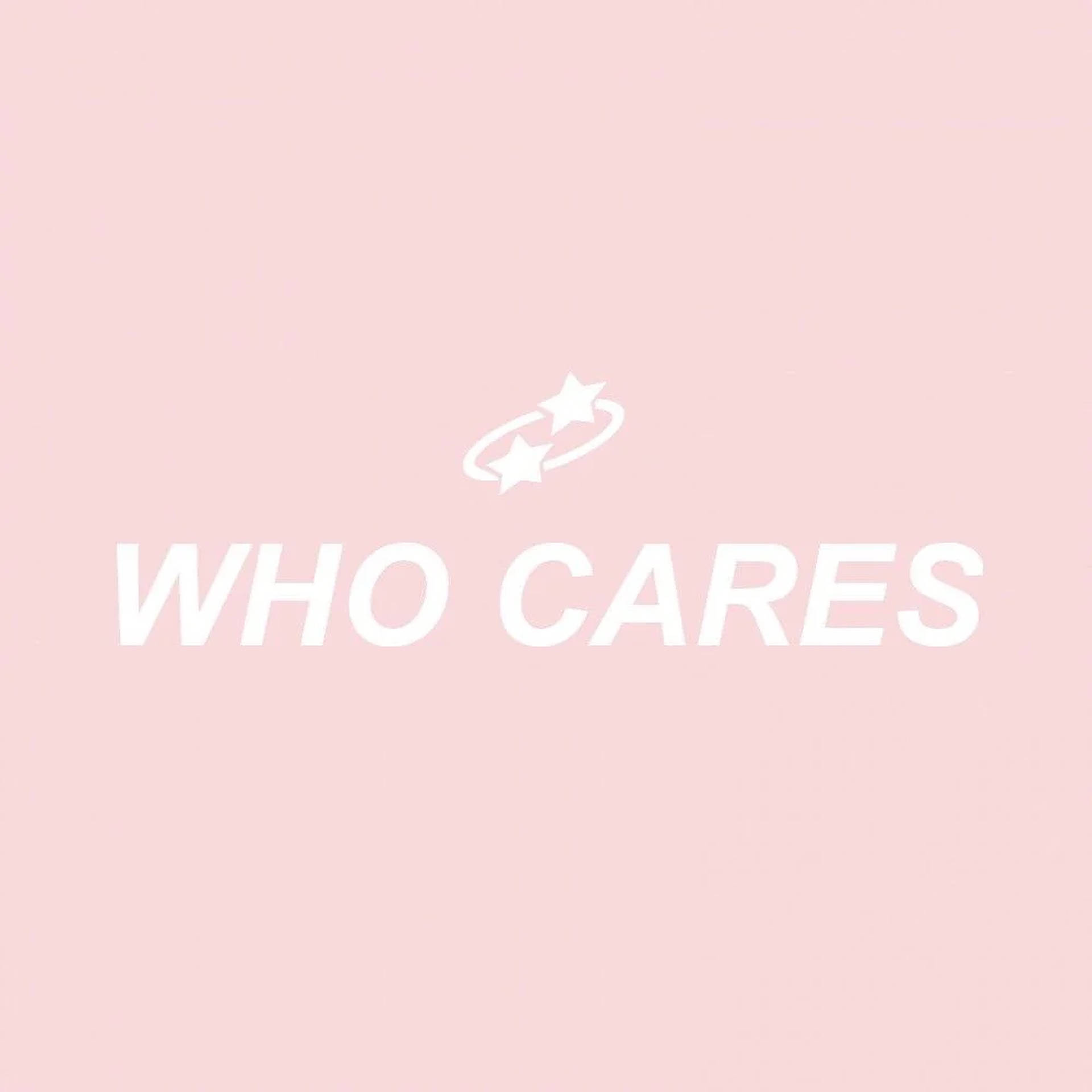 Who cares 美學字句桌布