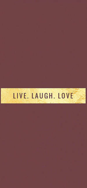 Live Laugh Love 勵志 iPhone — Galaxy S26 Ultra 壁紙